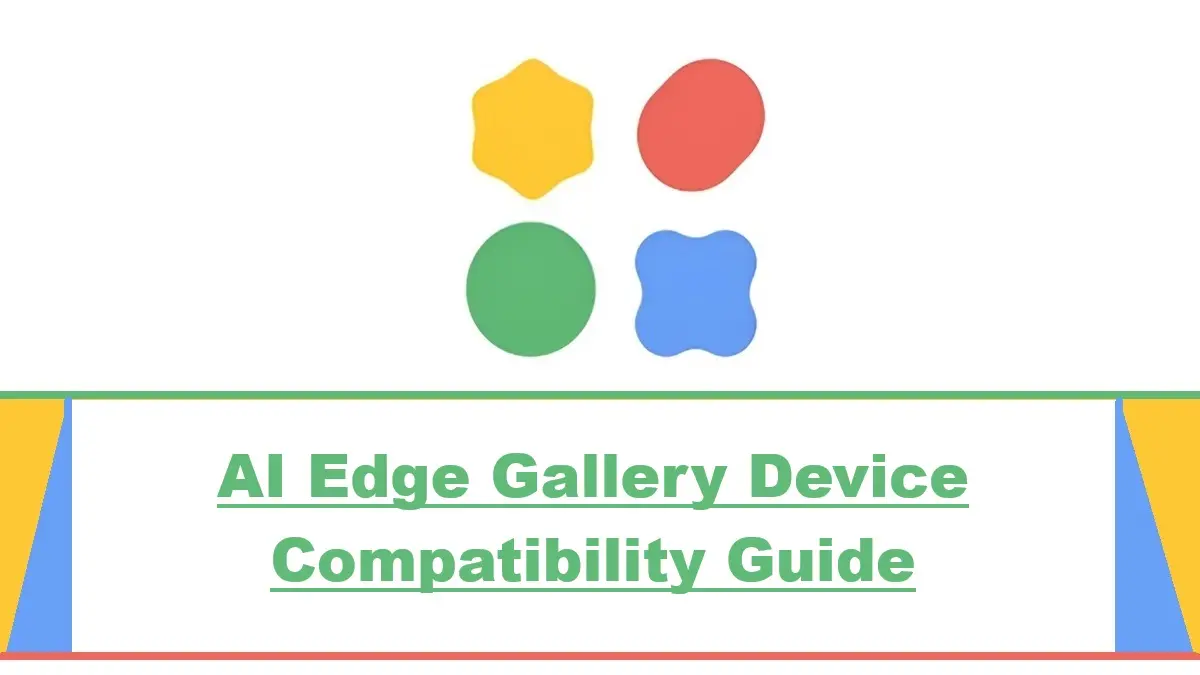 AI Edge Gallery Device Compatibility Guide