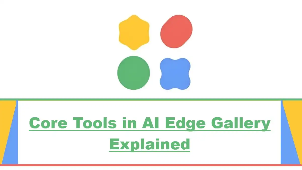 Core Tools in AI Edge Gallery Explained